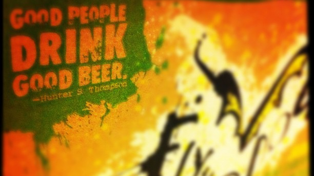 'Good people drink good beer. -Hunter S. Thompson (case of Flying Dog Dogtoberfest M&auml;rzen)'