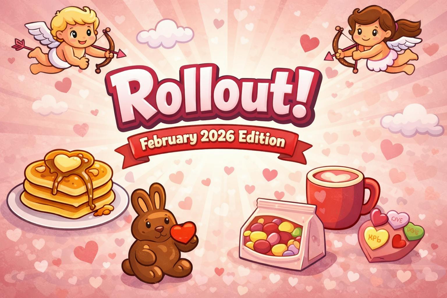 Rollout! February 2026 edition, Valentine's Day products